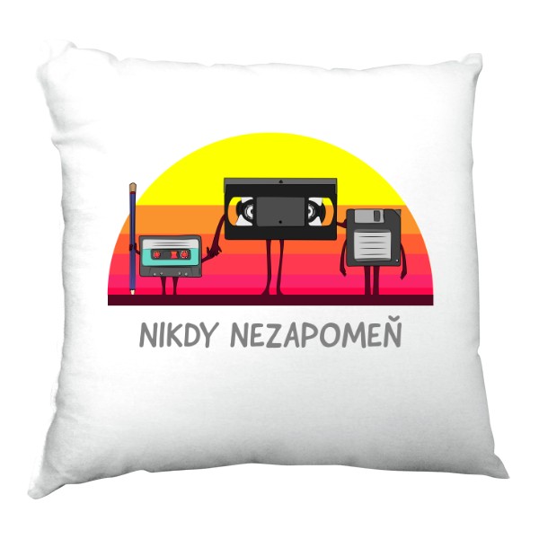 Polštář saténový s potiskem Retro polštář - Nikdy nezapomeň