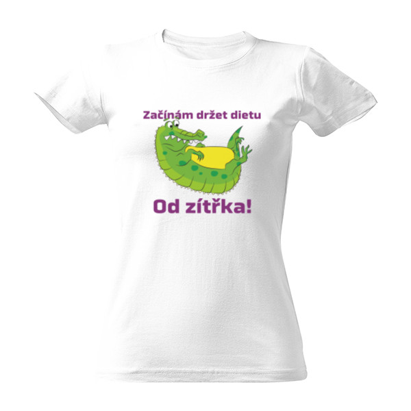Tričko s potiskem Začínám držet dietu. Od zítřka!
